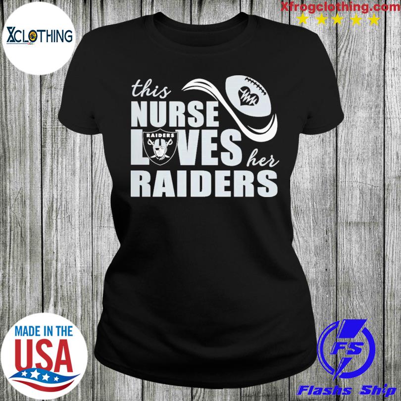 This nurse loves her Las Vegas Raiders shirt, hoodie, sweater and v-neck t- shirt