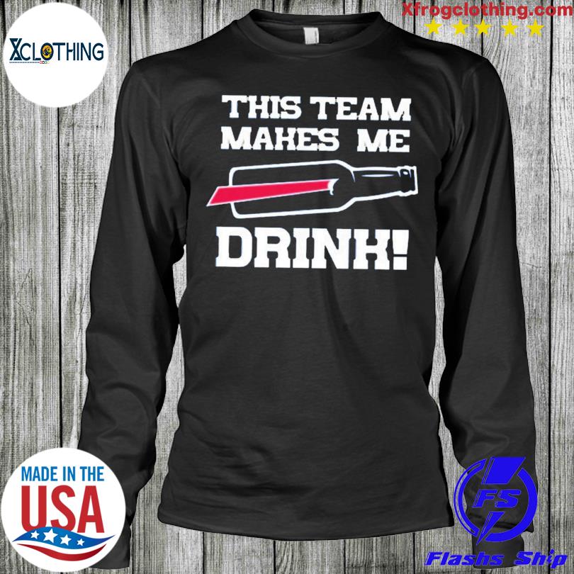 Buffalo Bills This Team Makes Me Drink Shirt