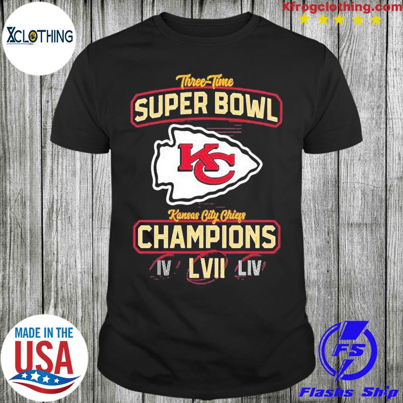 Official Kansas City Chiefs Three Time Super Bowl Champions IV LIV LVII  shirt, hoodie, sweater, long sleeve and tank top