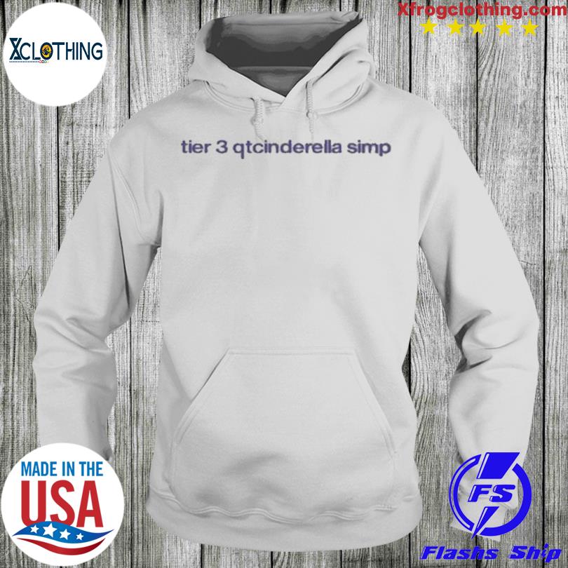 Tier 3 Qtcinderella Simp Shirt, hoodie, sweater and long sleeve