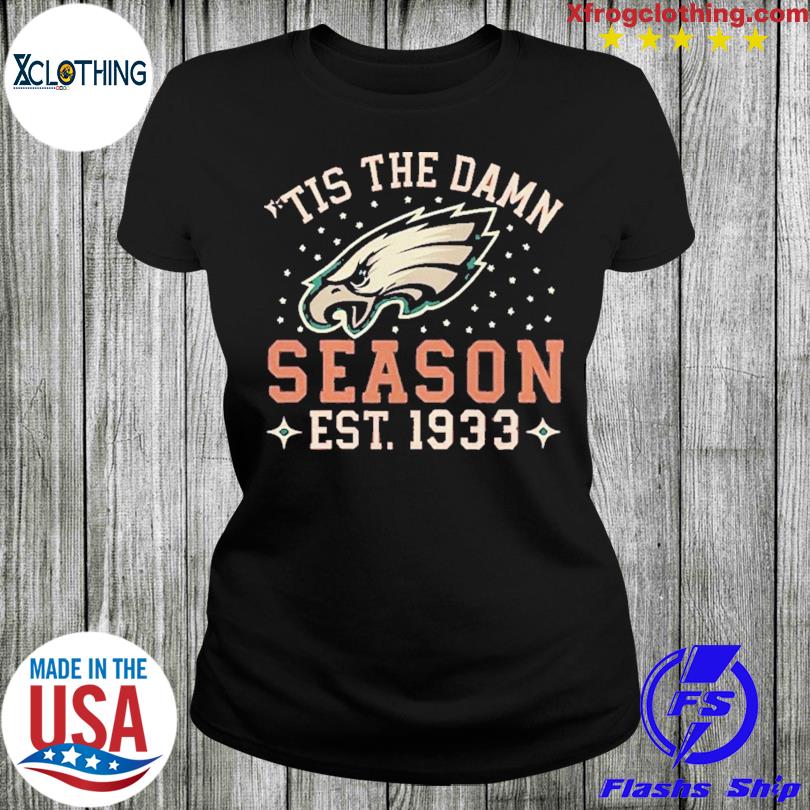 Tis The Damn Season Philadelphia Eagles Football Team Nfl Shirt - Shibtee  Clothing