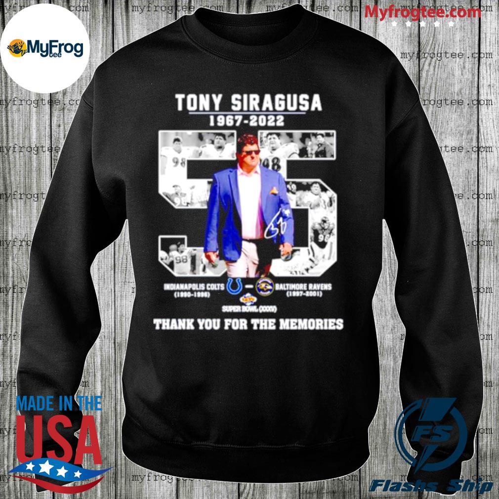 Baltimore Ravens Tony Siragusa 1967 2022 signature thank you for the  memories shirt, hoodie, sweater, long sleeve and tank top