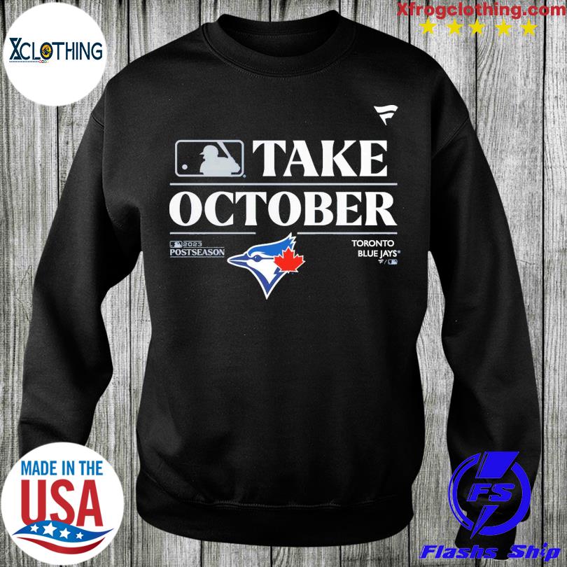 Toronto Blue Jays Take October Playoffs Postseason 2023 Shirt - Shibtee  Clothing