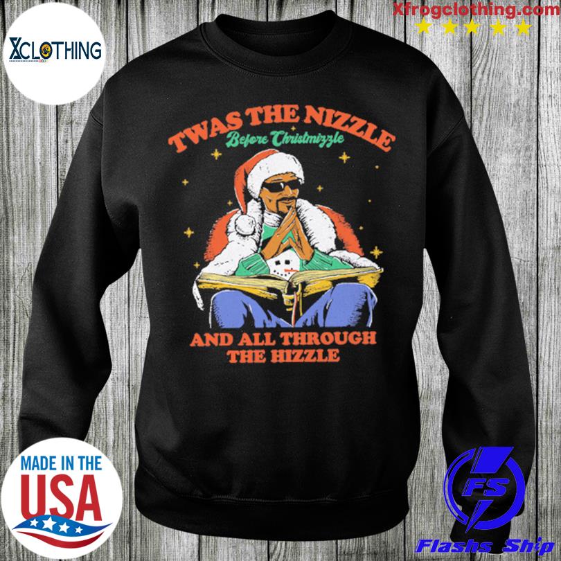 Twas the nizzle shop before christmizzle sweatshirt