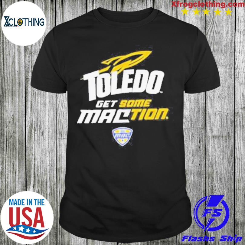 University Of Toledo Rockets Get Some Maction Logo Shirt