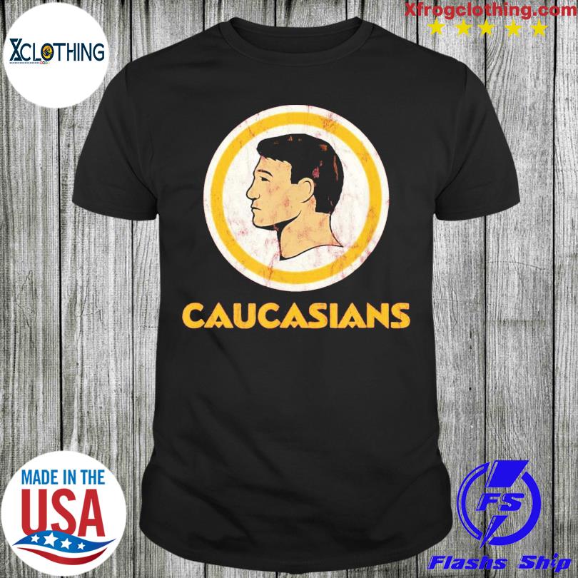 Washington Redskins Caucasians shirt, hoodie, sweater, long sleeve