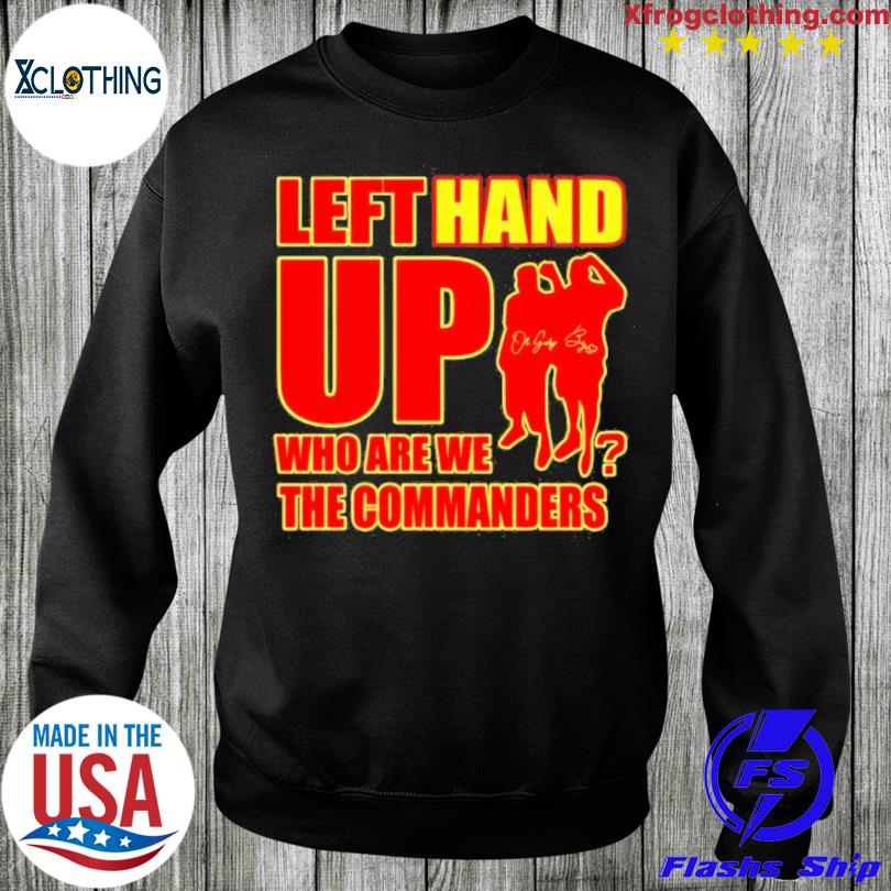 Washington Commanders Left Hand Up 2023 Shirt, hoodie, sweater, long sleeve  and tank top