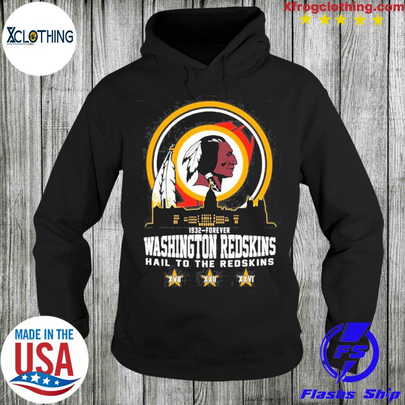 Official Washington Redskins 1932-Forever Hail To The Redskins Shirt,  hoodie, sweater, long sleeve and tank top