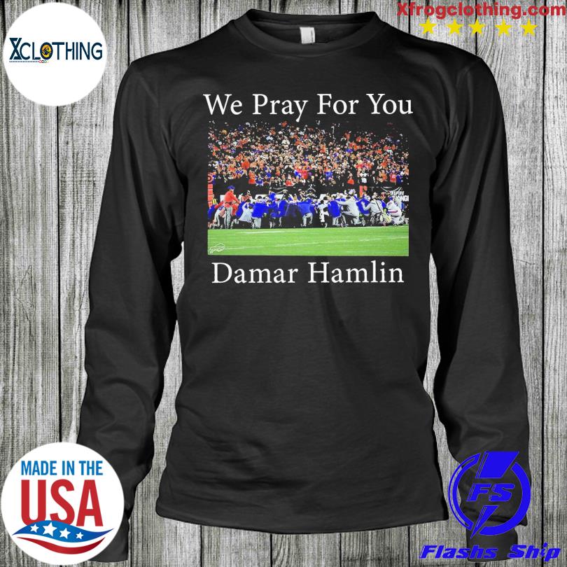 We Pray For You Damar Hamlin T Shirt - Limotees