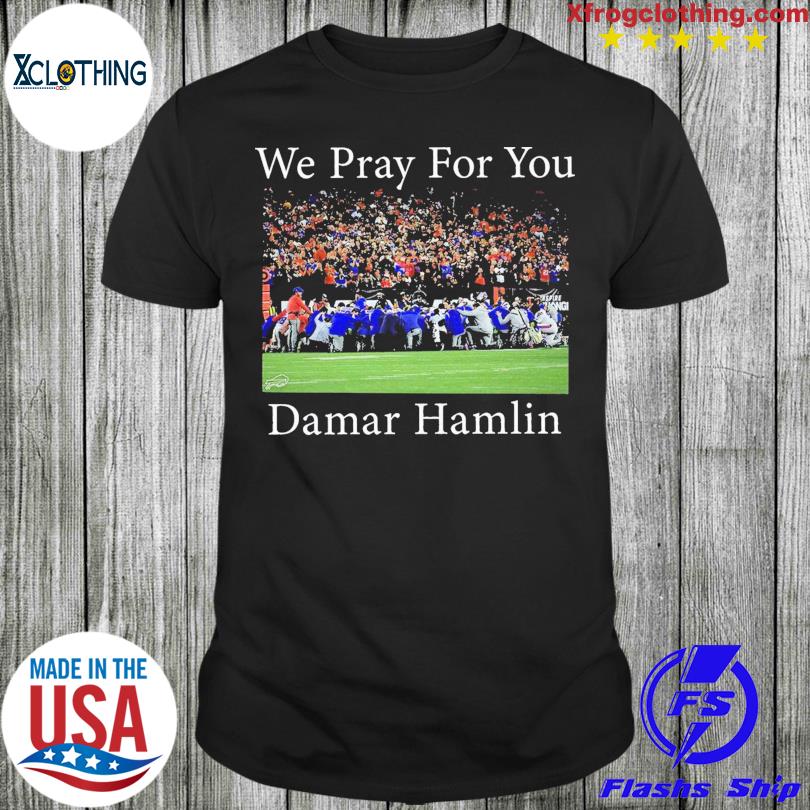 Damar Hamlin Shirt We Are Pray For You Damar - Anynee