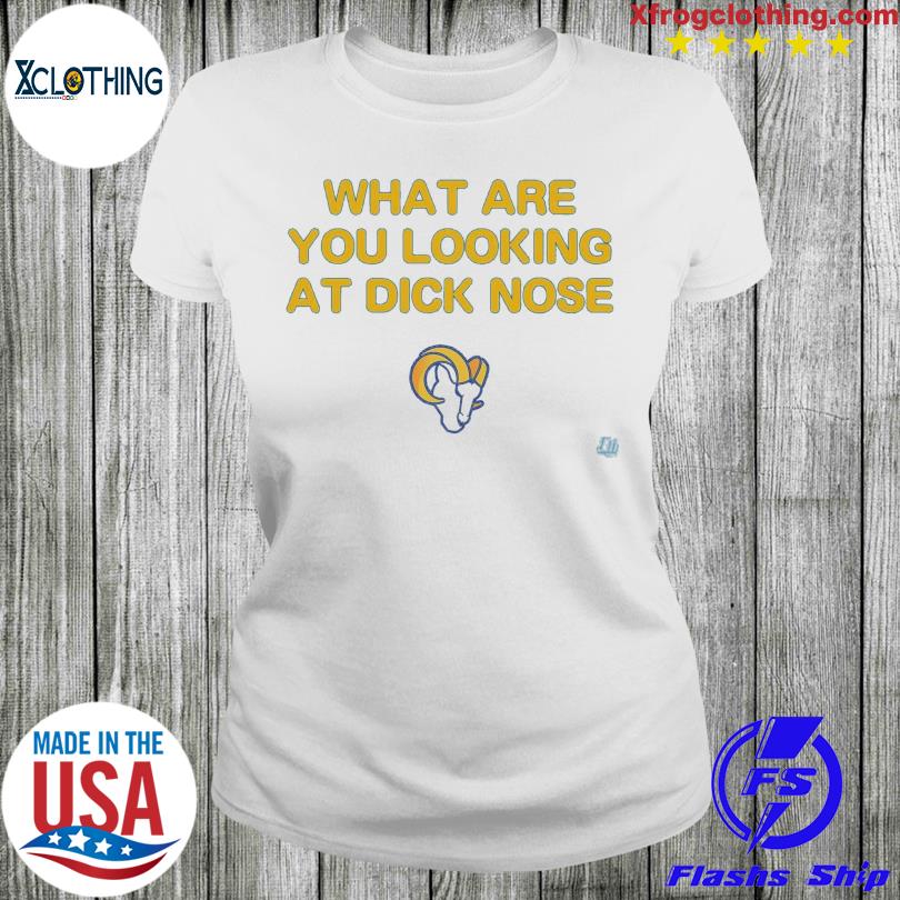 What Are You Looking At Dicknose Los Angeles Chargers Shirt, hoodie,  sweater, long sleeve and tank top