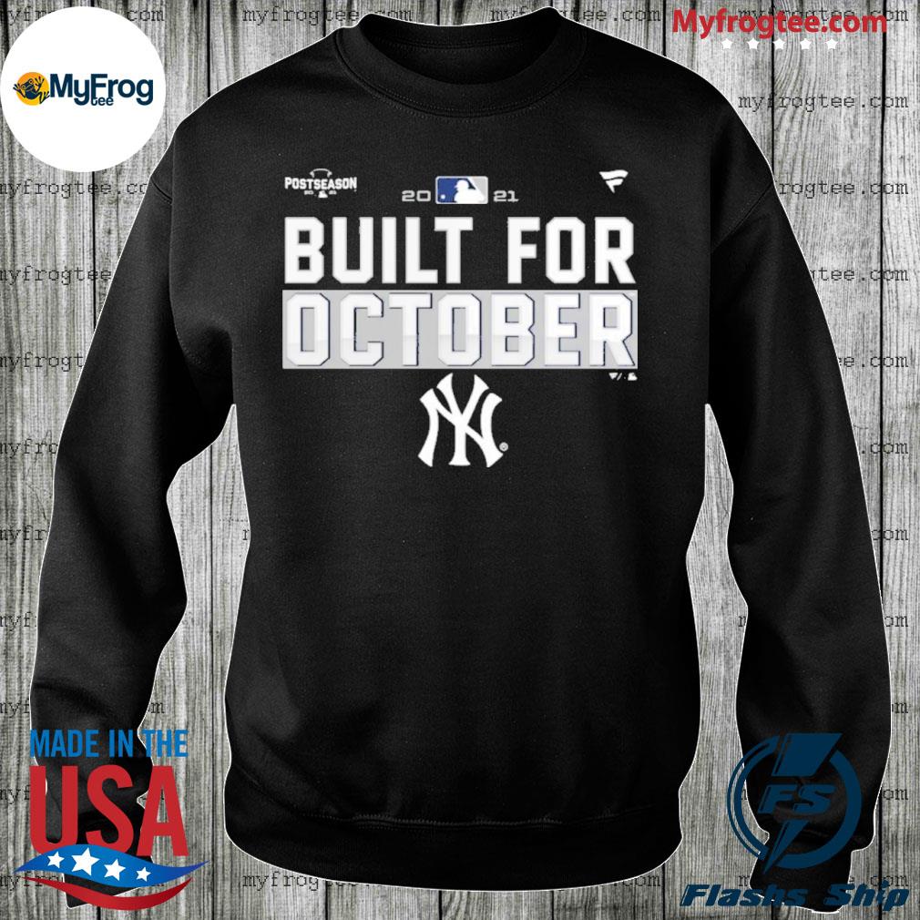 Yankees postseason new york yankees built for october shirt, hoodie, sweater  and long sleeve