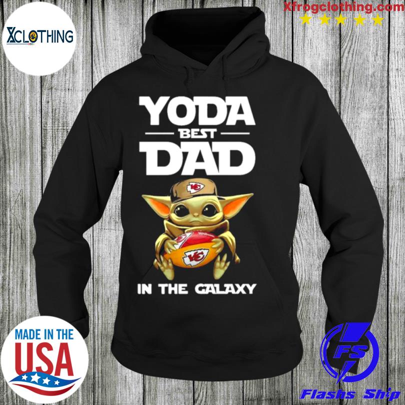 Yoda Best Dad In The Galaxy Kansas City Chiefs Football Shirt NFL Sweatshirt  - Best Seller Shirts Design In Usa