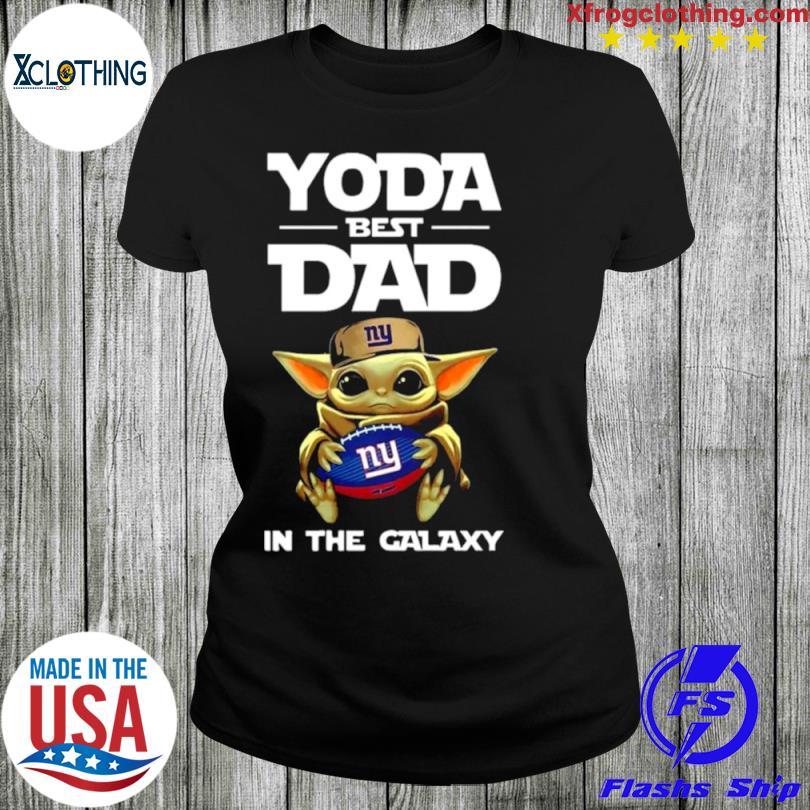 Yoda Best Dad In The Galaxy New York Giants Football Nfl Shirt,Sweater,  Hoodie, And Long Sleeved, Ladies, Tank Top