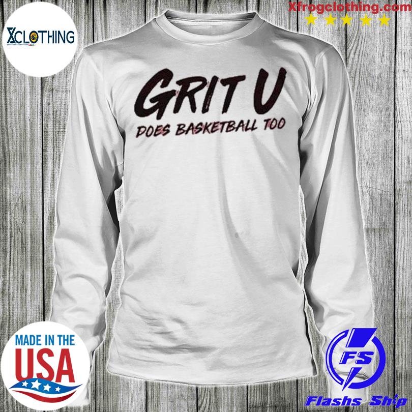 Yt Grit U Does Basketball Too Long Sleeve T-Shirt T-Shirt