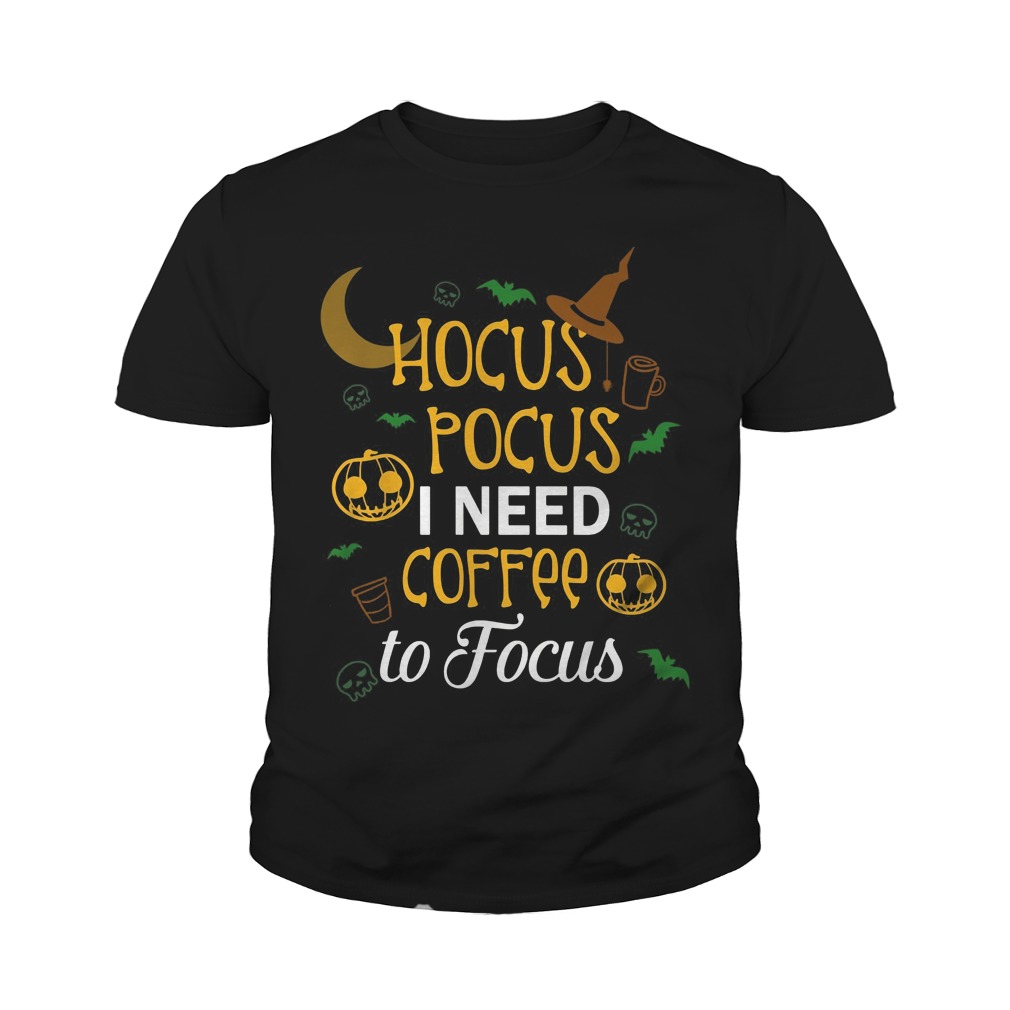 hocus pocus i need coffee to focus shirt