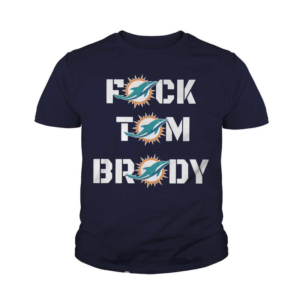 Official Miami Dolphins fuck Tom Brady shirt, hoodie, sweater and