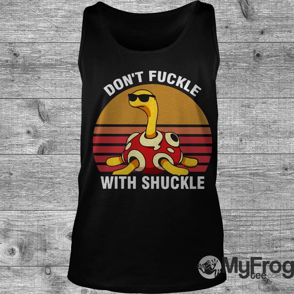 dont fuckle with shuckle shirt