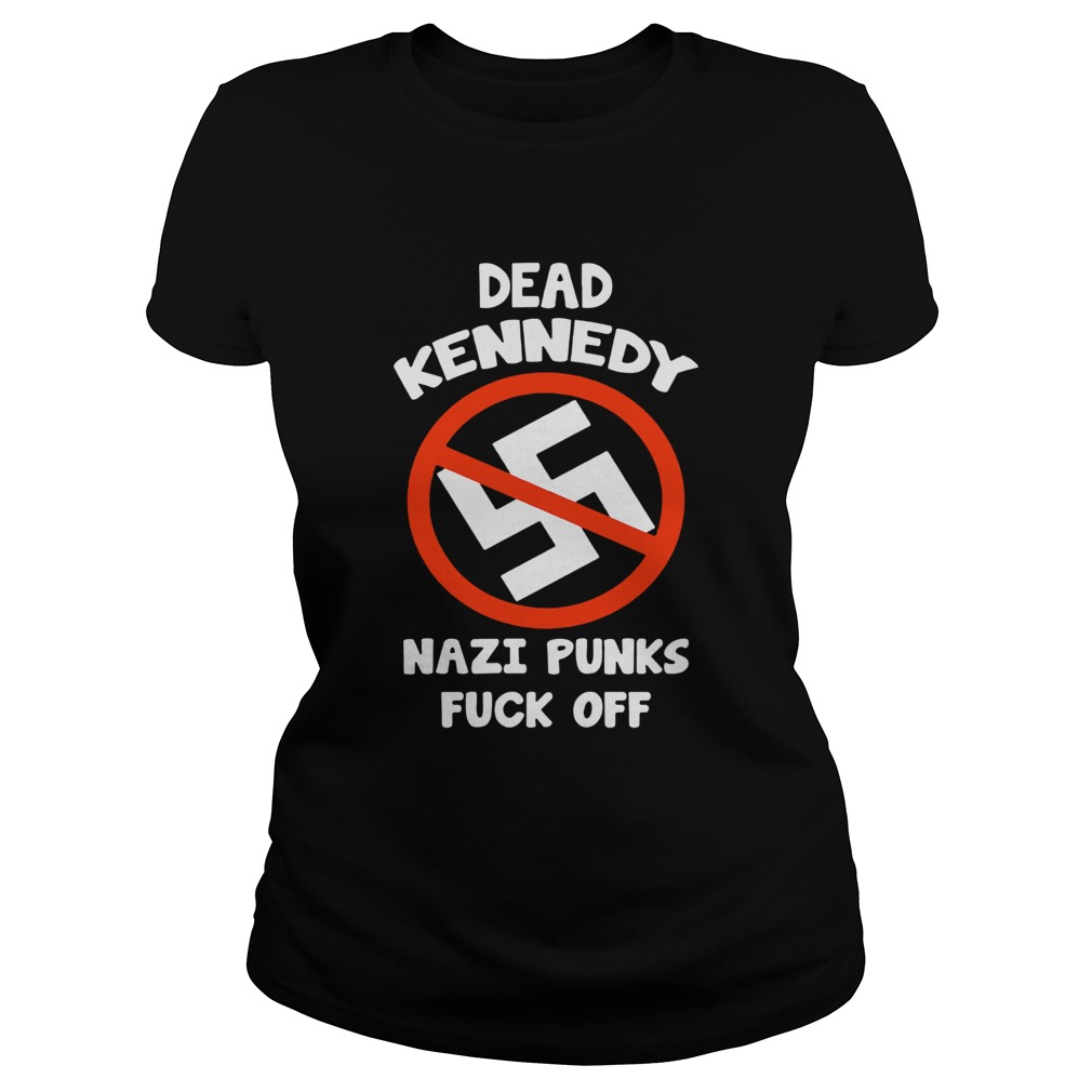 Dead Kennedy Nazi Punks Fuck Off shirt, hoodie, sweater and long