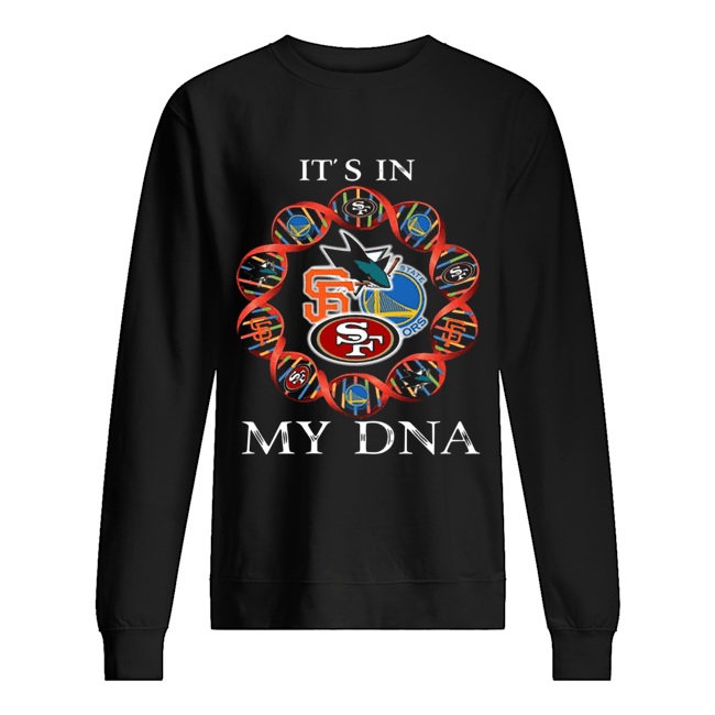 Its is in my dna san francisco 49ers san francisco giants golden