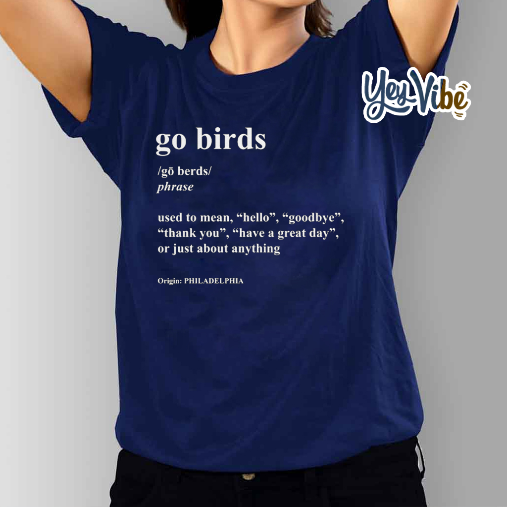 Go Birds Dictionary Definition Philadelphia Eagles T Shirt, hoodie