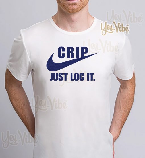 indlysende tildele Overstige Crip Just loc it t-shirt, hoodie, sweater and long sleeve