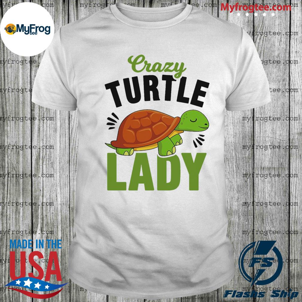 crazy turtle lady shirt