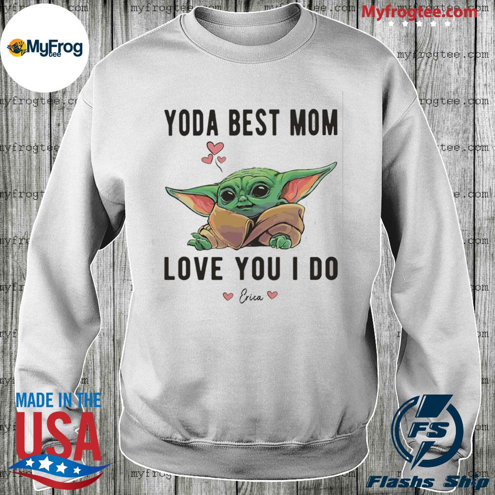 YODA BEST MOM LOVE YOU I DO