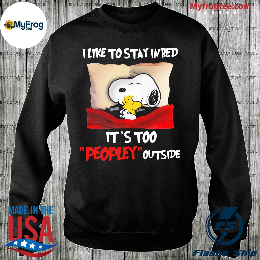 Snoopy Woodstock I Like To Stay In Bed Its Too Peopley Outside