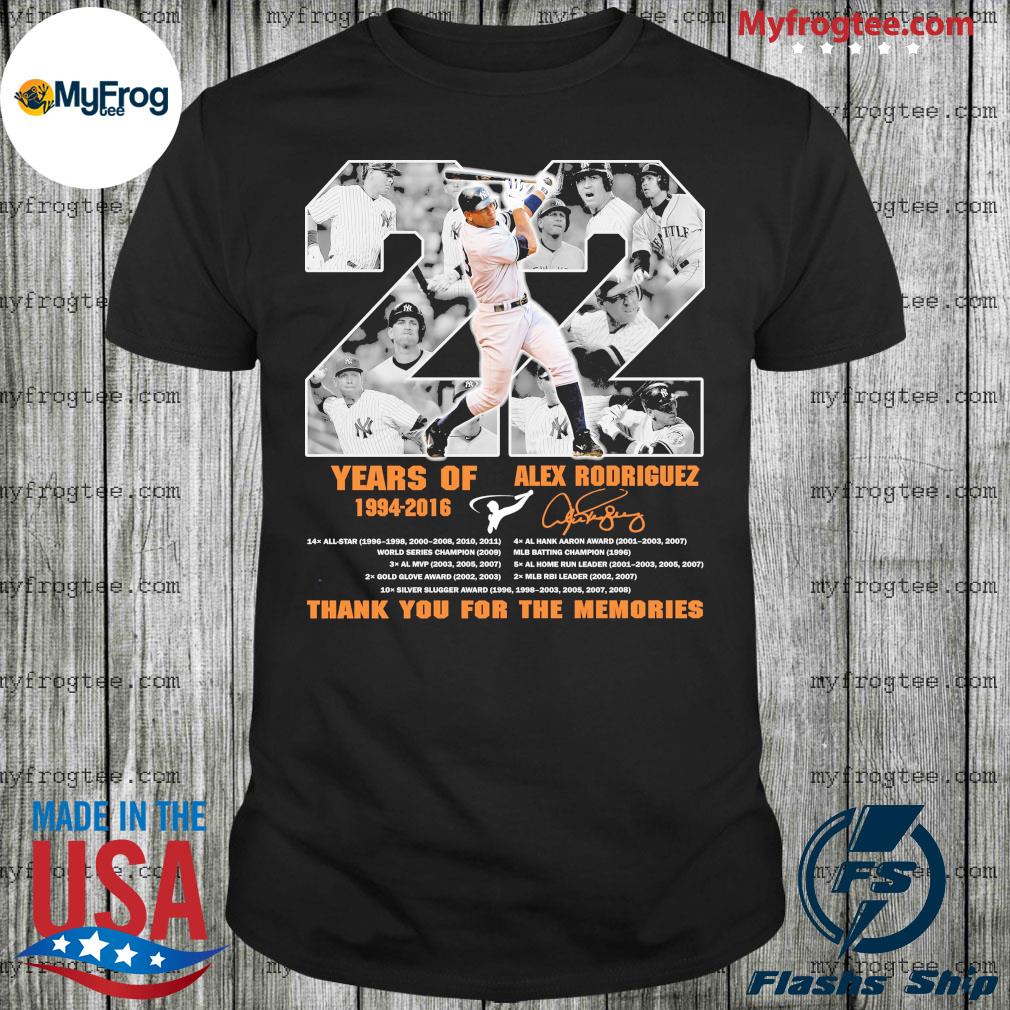 22 years of Alex Rodriguez signature thank you for the memories shirt,  hoodie, sweater and long sleeve