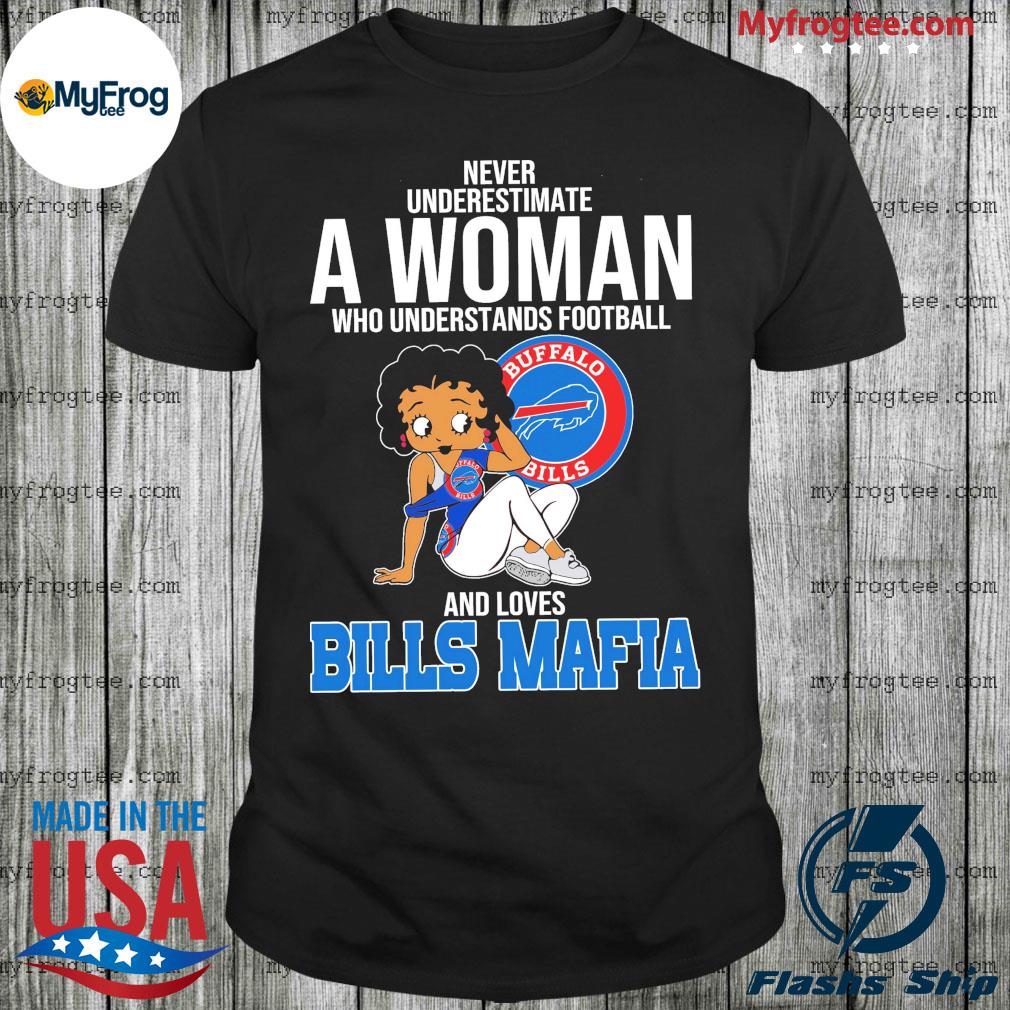 Never Underestimate A Woman Who Understands And Loves Buffalo Bills Shirt -  High-Quality Printed Brand