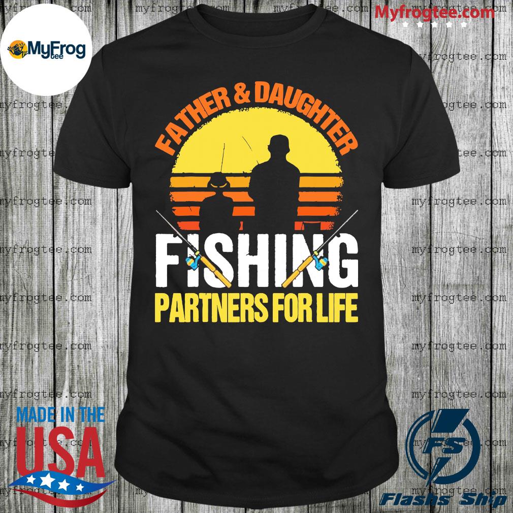 Father Daughter Fishing partners for life vintage shirt, hoodie, sweater  and long sleeve