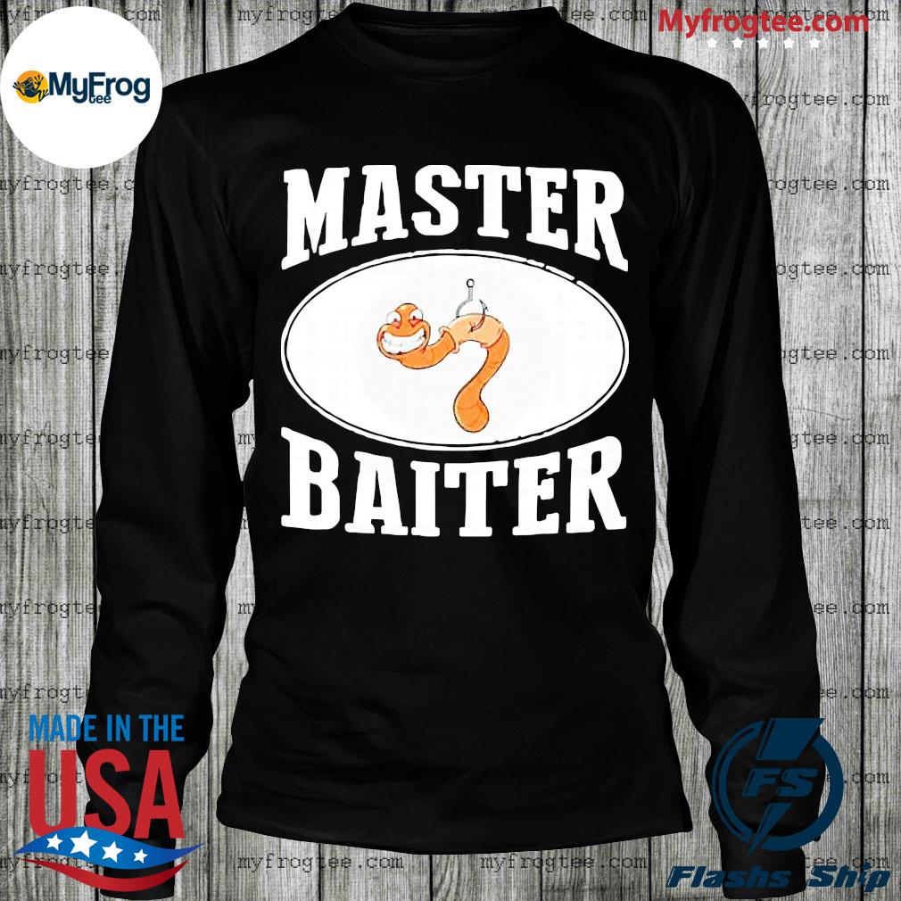 Fishing master baiter shirt, hoodie, sweater and long sleeve