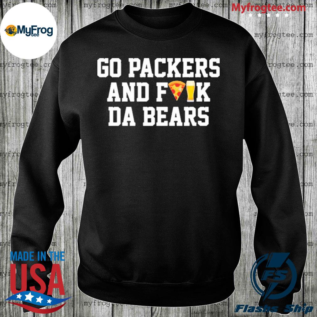 Manitowoc Minute Merch Store Go Packers and Fuck Da Bears Shirt - Snowshirt