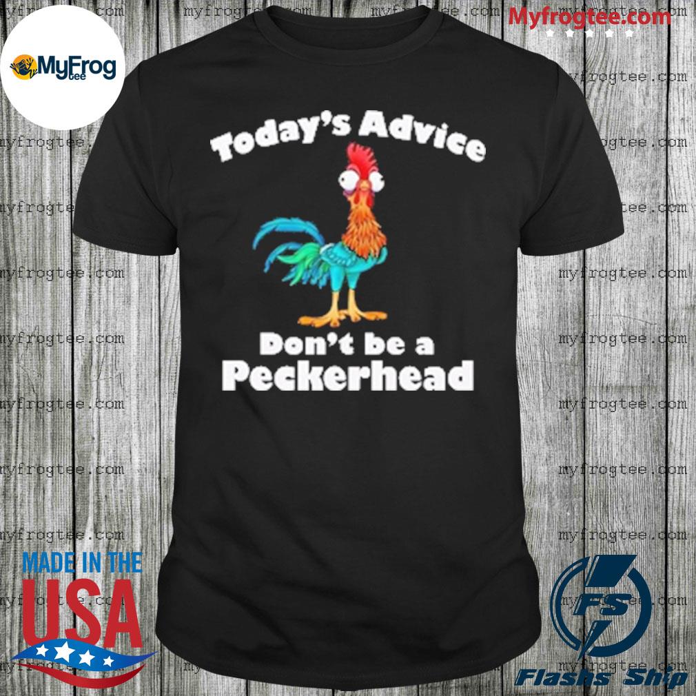 Hei Hei Rooster Today's Advice Don't Be A Peckerhead Funny Chicken Men's T-Shirt