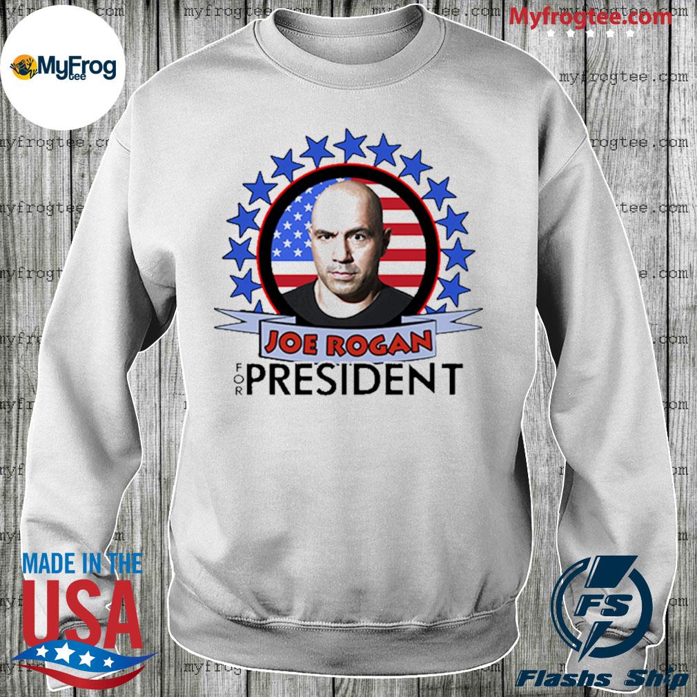 Joe rogan best sale for president shirt