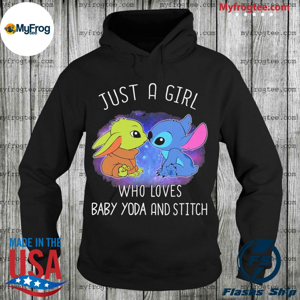 Just a girl who loves Baby Yoda and Stitch shirt hoodie sweater