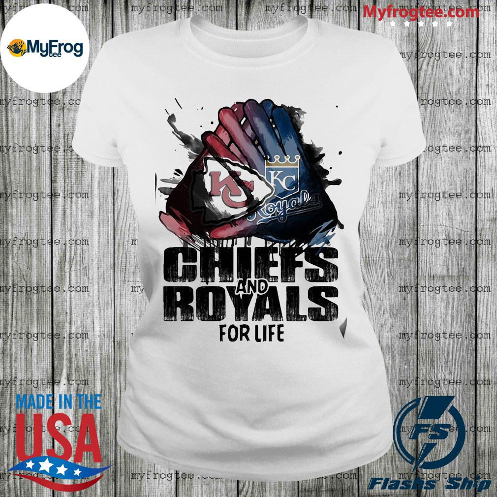 Kansas city chiefs and kansas city royals for life shirt, hoodie, sweater  and long sleeve