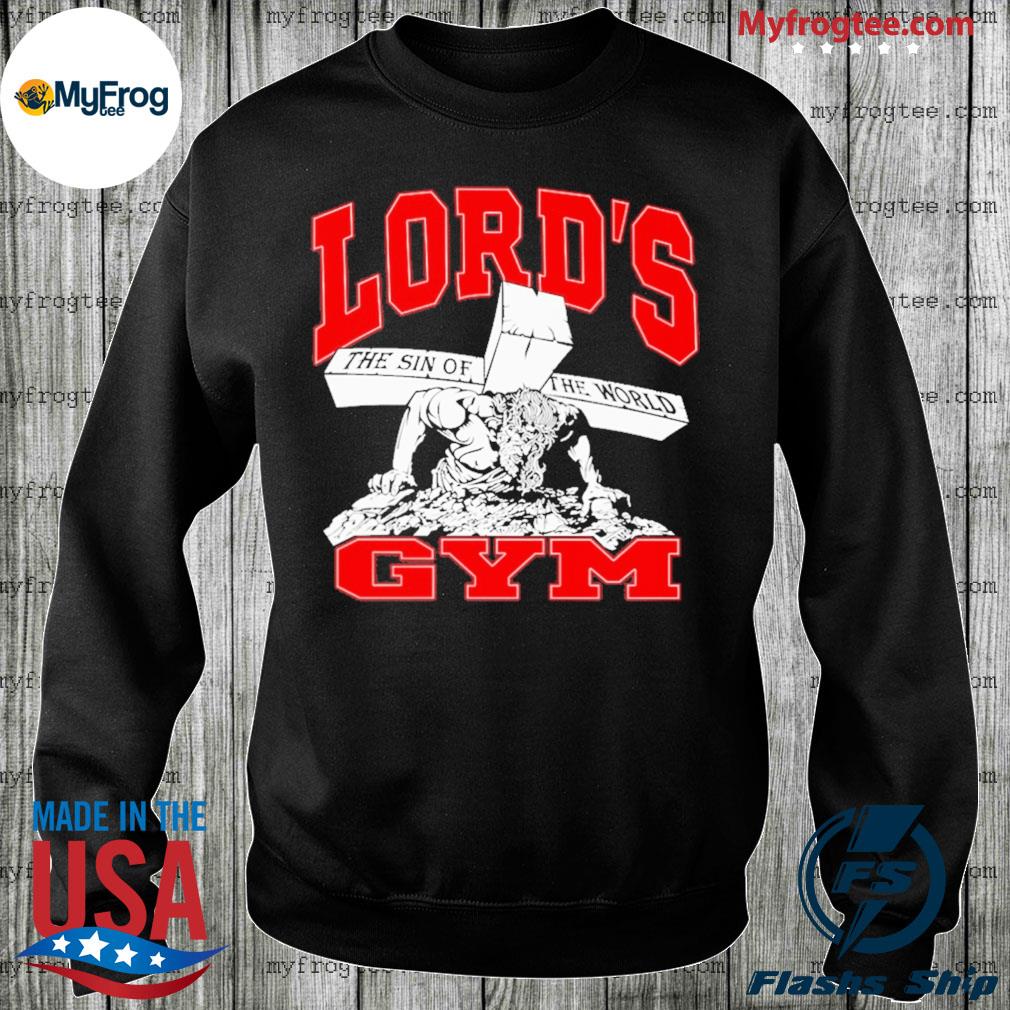 Lord's Jesus Gym shirt, hoodie, sweater and long sleeve