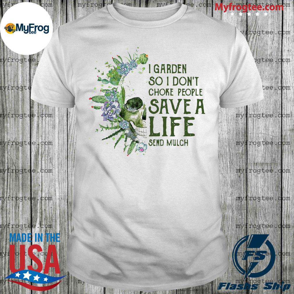 i garden so i dont choke people