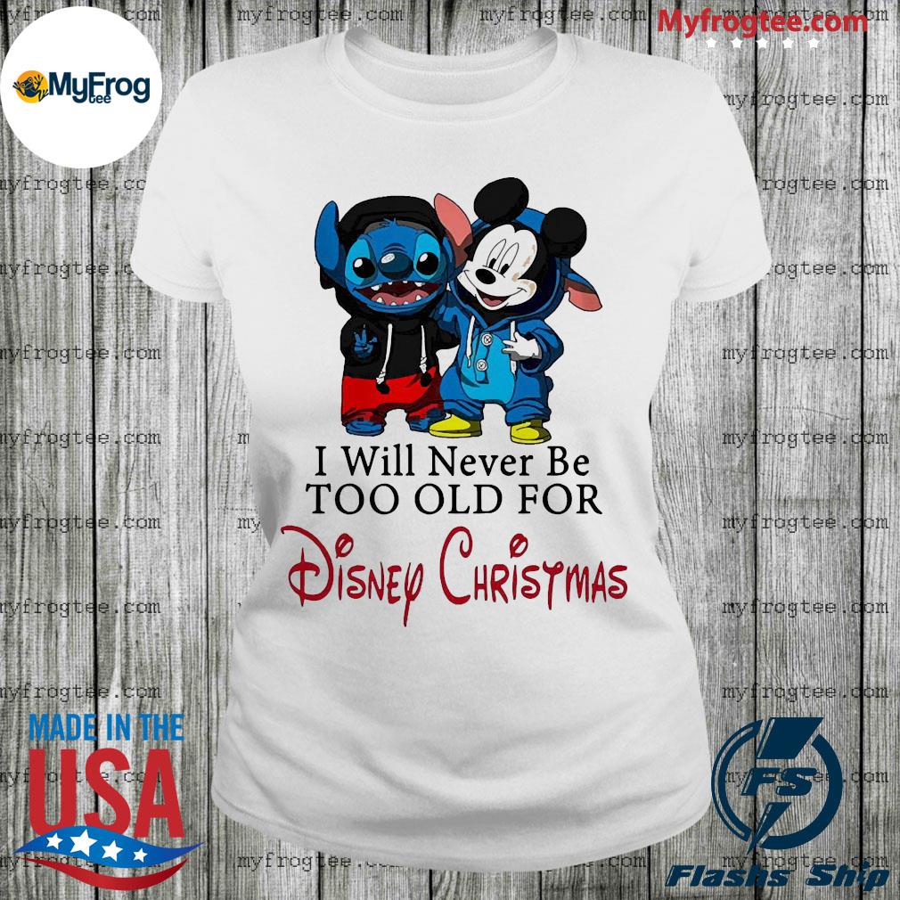 Nice Stitch And Mickey Mouse Never Too Old For Disney Shirt