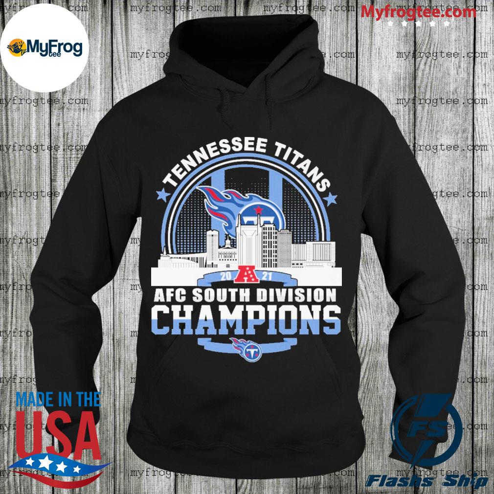 Tennessee Titans AFC south division Champions 2021 shirt, hoodie, sweater  and long sleeve