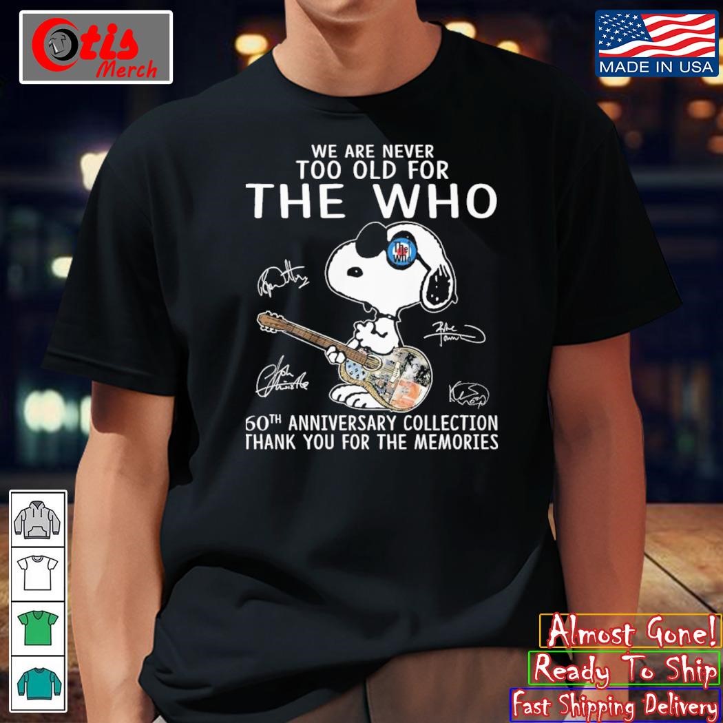 we are never too old for snoopy t shirt
