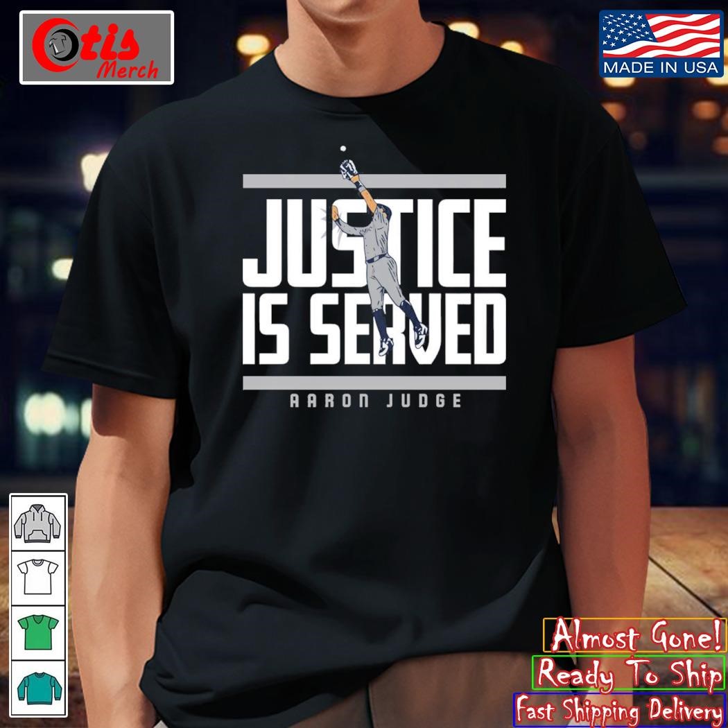 Aaron Judge Justice Is Served Shirt