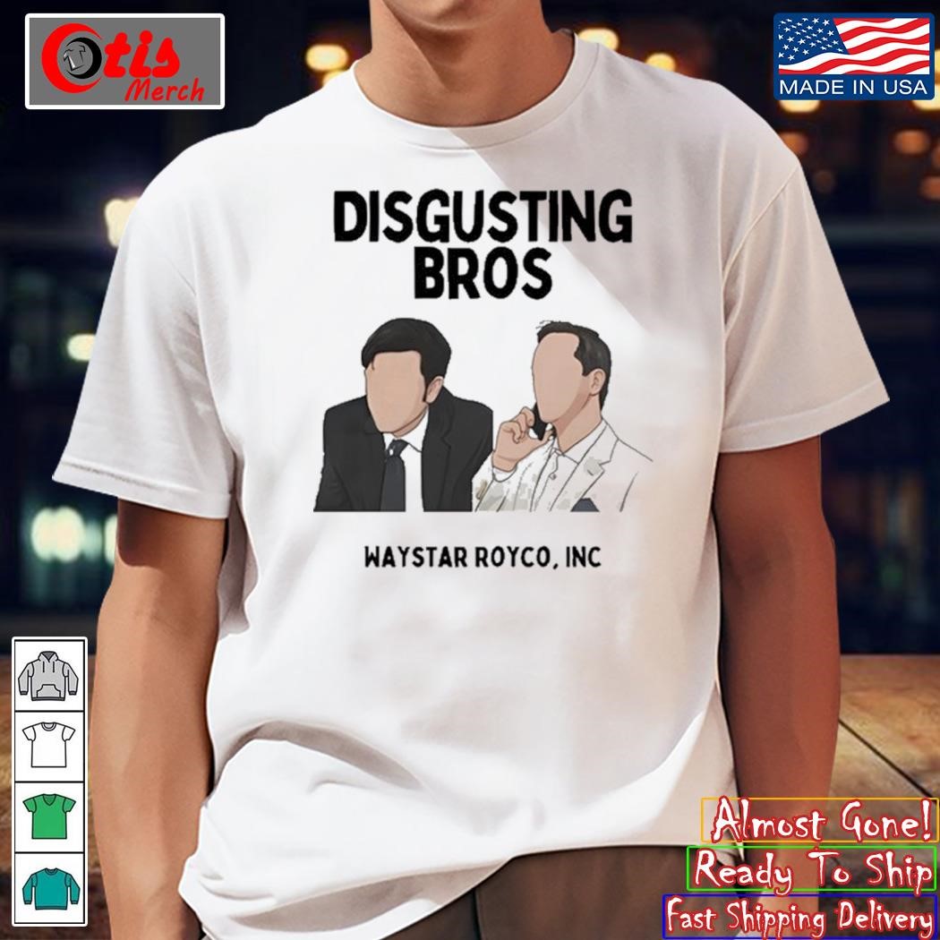 Disgusting Bros Waystar Royco Inc Shirt