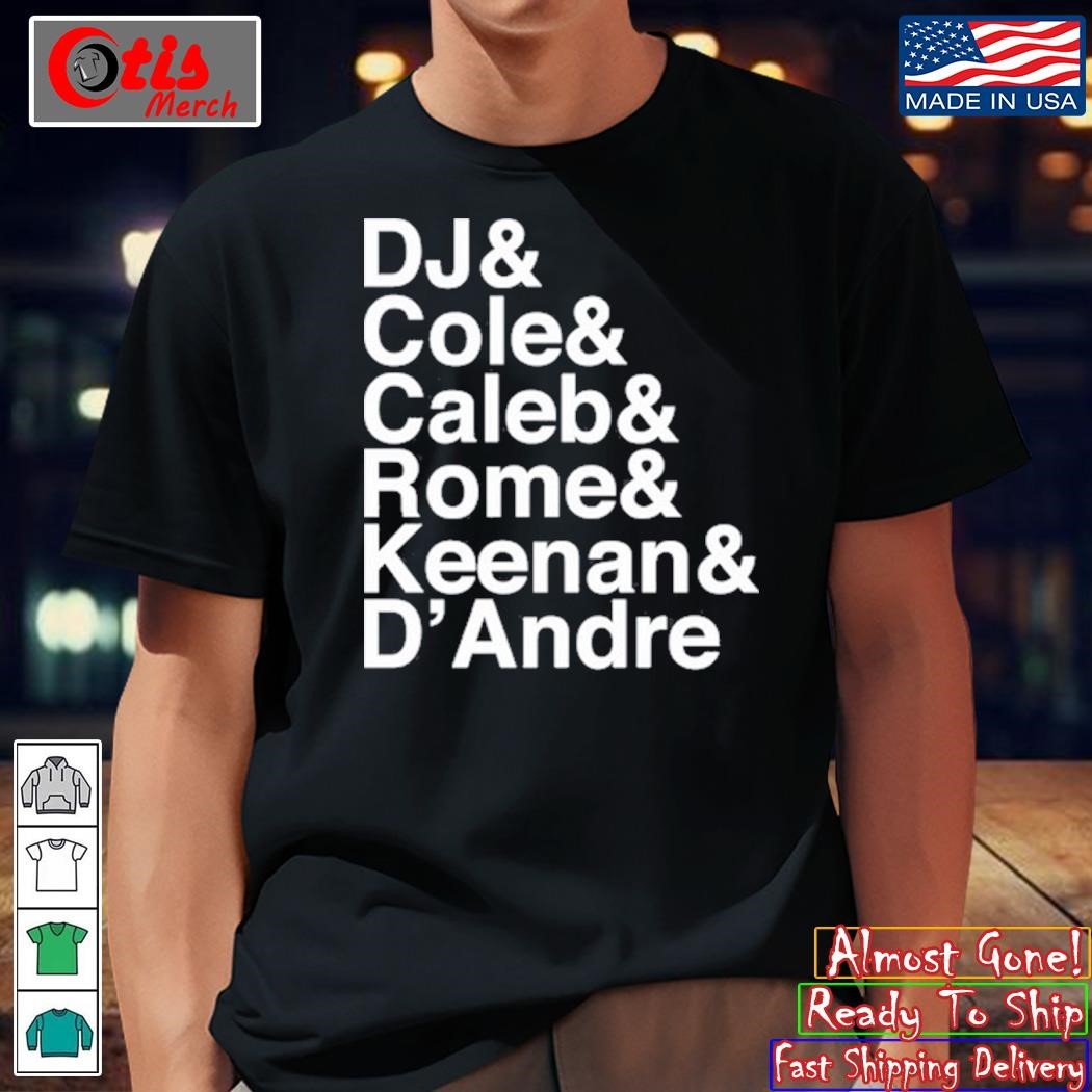 Dj & Cole & Caleb & Rome Keenan & D'andre Shirt