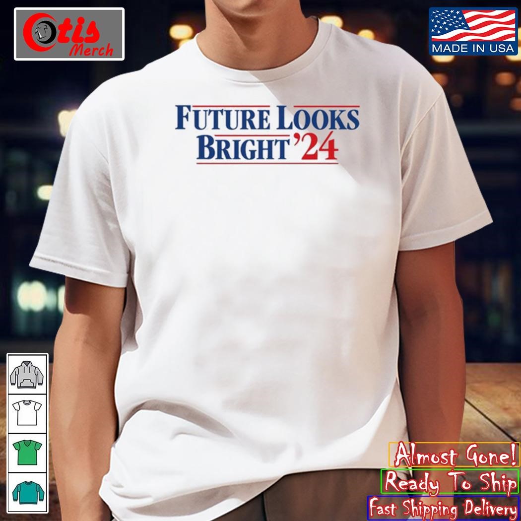 Future Looks Bright '24 t-shirt