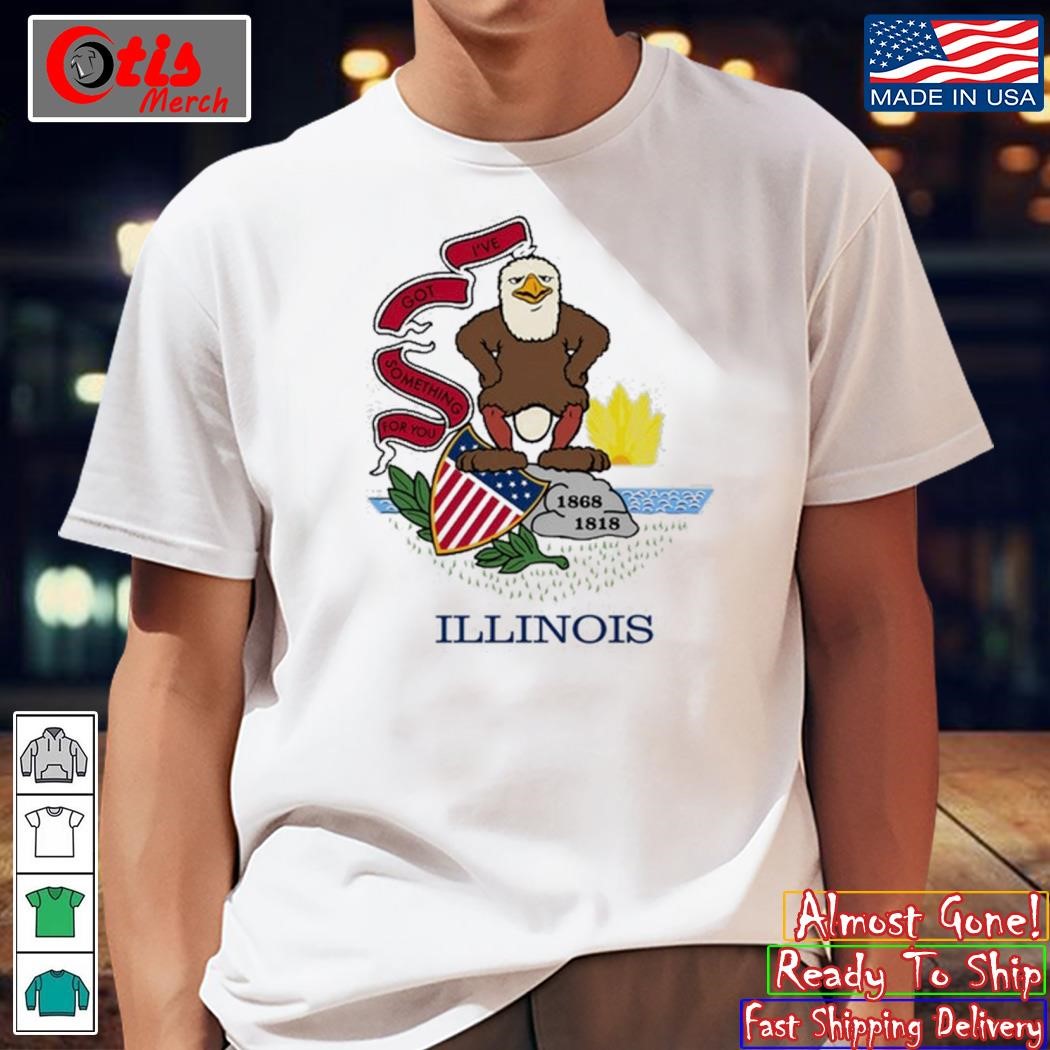 I've Got Something For You Illinois Shirt