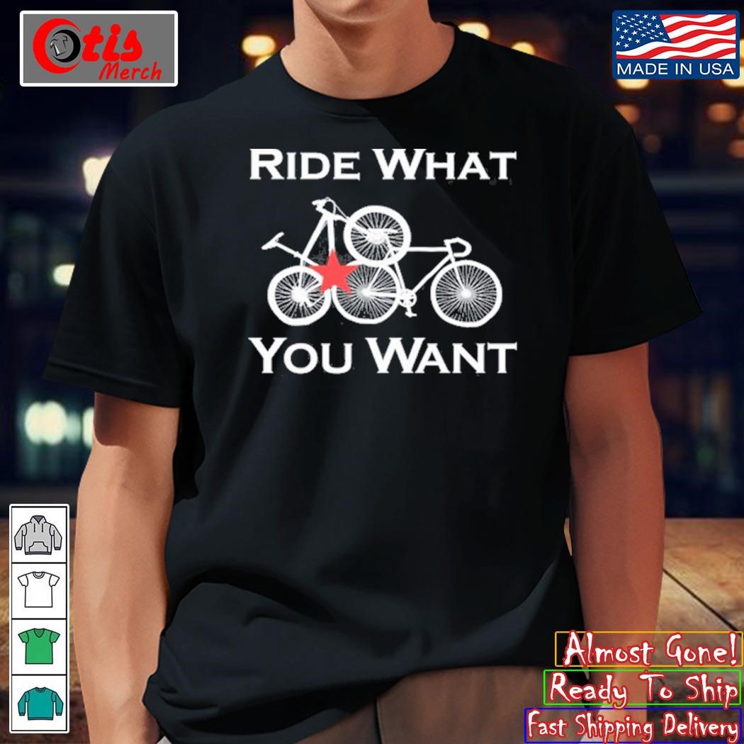 Ride What You Want Bicycle shirt